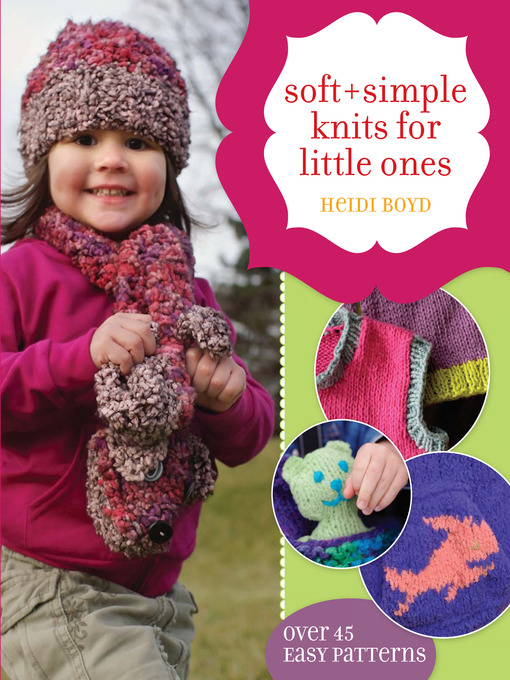 Title details for Soft + Simple Knits for Little Ones by Heidi Boyd - Wait list